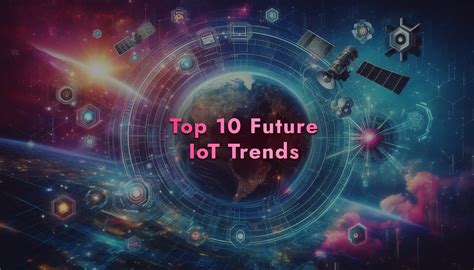 Top 10 Future Iot Trends In 2024 Aahent