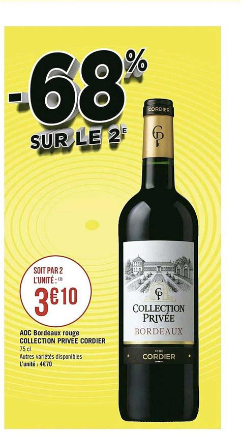 Promo Aoc Bordeaux Rouge Collection Privée Cordier 68 Sur Le 2è chez