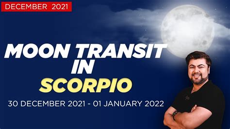 Moon Transit Series Moon Transit In Scorpio 30 Dec 2021 01 Jan