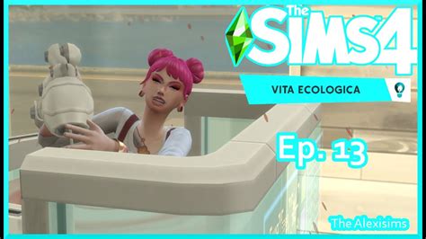 The Sims 4 Vita Ecologica La Ribellione Del Fabbricatore Ep 13 Gameplay Ita Youtube