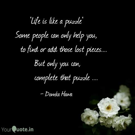 Life Is Like A Puzzle S Quotes Writings By Domka Hawa Yourquote