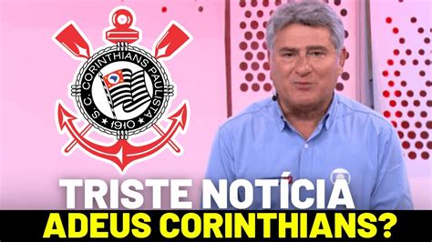 BOMBA ADEUS CORINTHIANS ÍDOLO TRAIU O TIMÃO E ASSINOU RIVAL