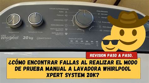 C Mo Encontrar Fallas Al Realizar El Modo De Prueba Manual A Lavadora