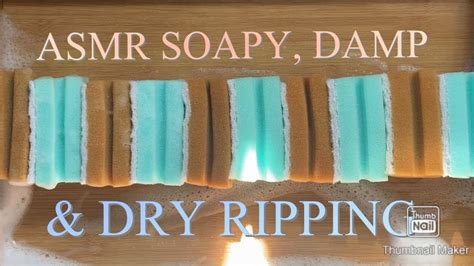 Asmr Soapy Damp And Dry Sponge Ripping X Ripping Bulk Ripping