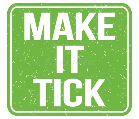 Make It Tick Text Written On Green Stamp Sign Stock Illustration