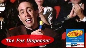 Seinfeld: The Pez Dispenser | Episode 31 Recap Podcast - postshowrecaps.com