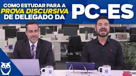 Concurso Pc Es Delegado Como Estudar Para A Prova Discursiva Youtube