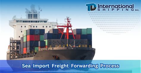 Sea Import Freight Forwarding Process Full Guide