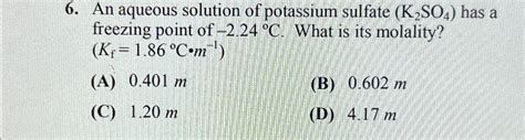 An Aqueous Solution Of Potassium Sulfate K So Has Chegg