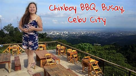 Chixboy Bbq Dining With A View At Busay Cebu City Chixboy Cebu