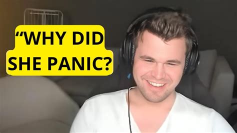 Magnus Carlsen Why Did She Panic Youtube