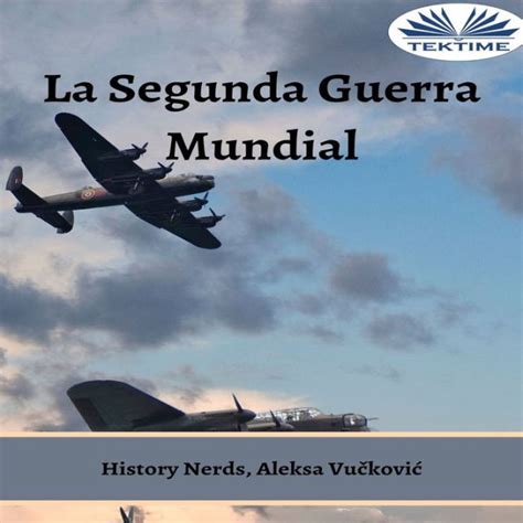 La Segunda Guerra Mundial By History Nerds Aleksa Vukovi Andre Sosa