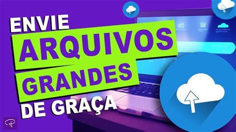 Como Transferir Arquivos Grandes Online De Gra A Como Usar O