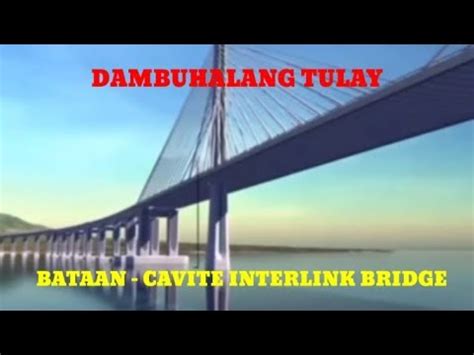 Bataan Cavite Interlink Bridge Dambuhalang Project Ni Pbbm Youtube