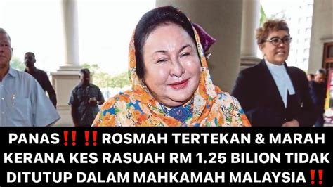 Rosmah Marah Kes Rasuahnya Rm Bilion Tidak Ditutup Dalam Mahkamah