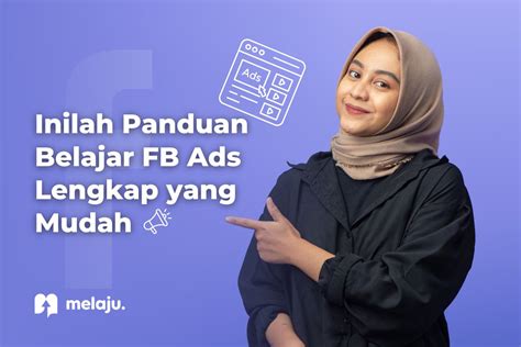 Inilah Panduan Belajar FB Ads Lengkap Yang Mudah Dipahami Pemula