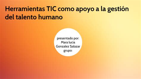 Herramientas TIC By Mara Lucia GONZALEZ SALAZAR On Prezi