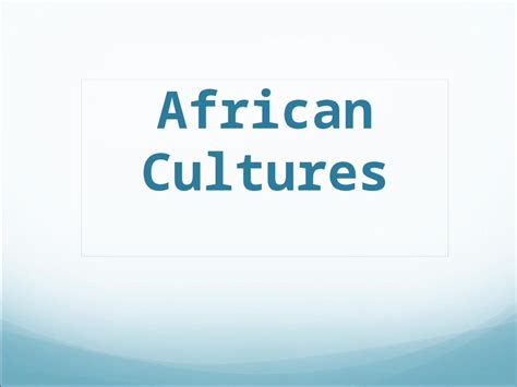 Ppt African Cultures Ppt Dokumen Tips