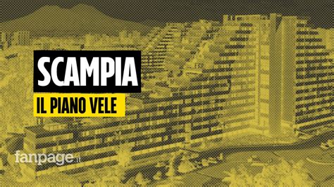 Vele Di Scampia Ecco Il Piano Via Dalle Case Almeno Fino A Dicembre