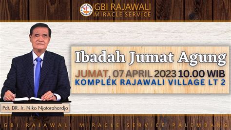 Ibadah Raya Jumat Agung GBI Rajawali MS Palembang 7 April 2023 Pdt