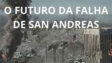 QUANDO SERÁ QUE A FALHA DE SAN ANDREAS VAI ACONTECER NOVAMENTE