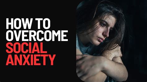 How To Overcome Social Anxiety The 10 Step Method Youtube