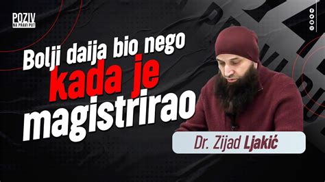 Bolji Daija Bio Nego Kad Je Magistrirao Dr Zijad Ljaki Poziv Na