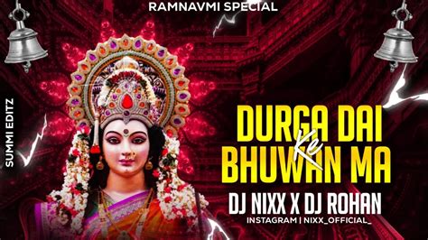 Dj Nixx Durga Dai Ke Bhuwan Ma 150 Bpm Remix Dj Rohan