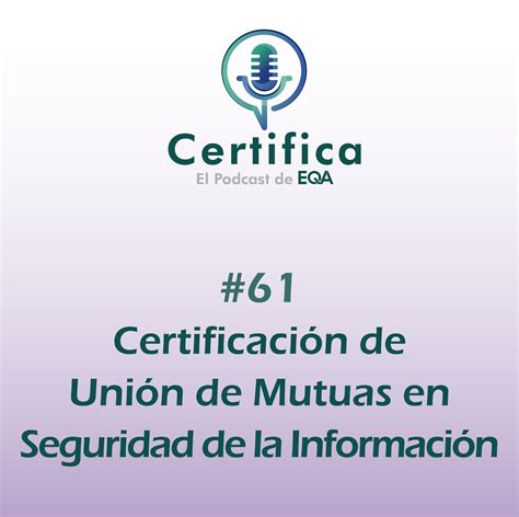 Certificación de Unión de Mutuas en Seguridad de la Información