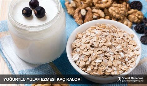 Yulaf Ezmesi Kaç Kalori Spor ve Beslenme