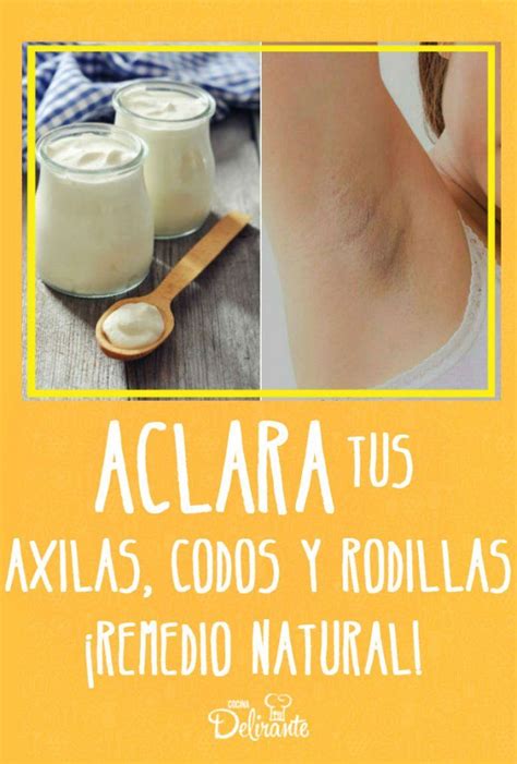 Aclara Tus Axilas Codos Y Rodillas Con Este Remedio Desodorante