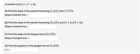 Solved 2 Points Let F X X2 6x A Find The Slope Of The Chegg