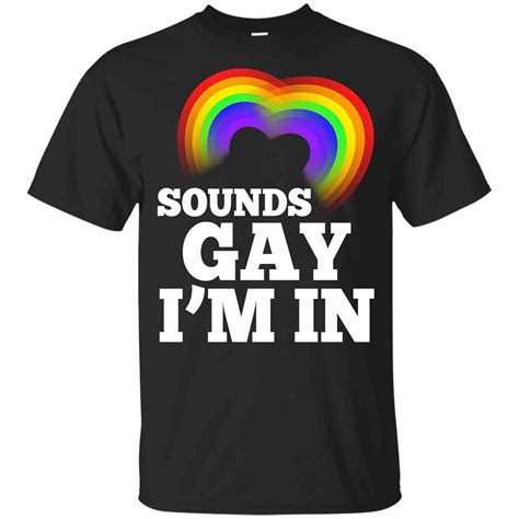 Funny Gay Shirts For Pride Rainbow Sounds Gay Im In T Shirt Kinihax