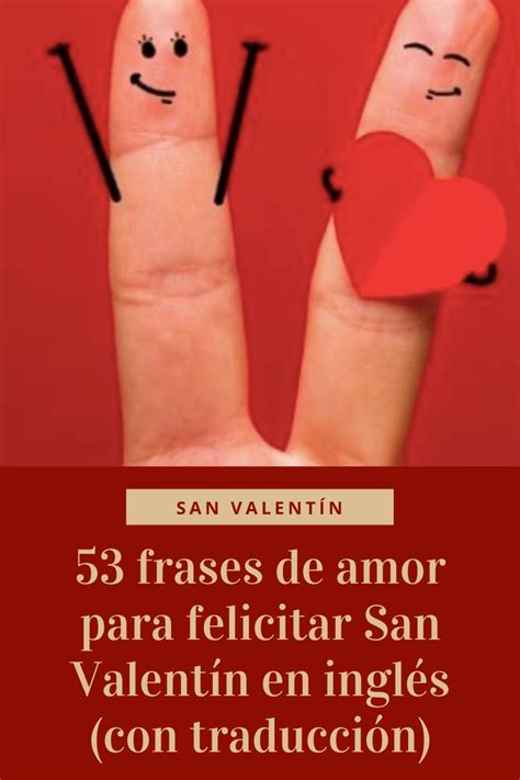 53 Frases De Amor Para Felicitar San Valentín En Inglés Con Traducción