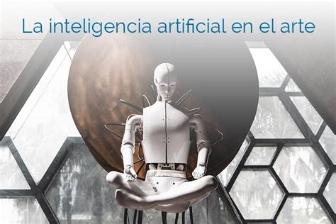 La Inteligencia Artificial En El Arte