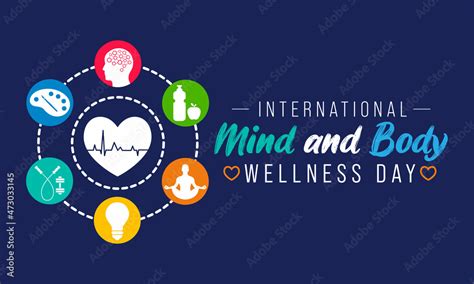 International Mind And Body Wellness Day Is Observed Every Year On