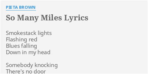 So Many Miles Lyrics By Pieta Brown Smokestack Lights Flashing Red