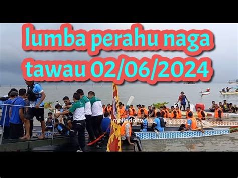 Lumba Perahu Naga 2024 Tawau Sabah YouTube