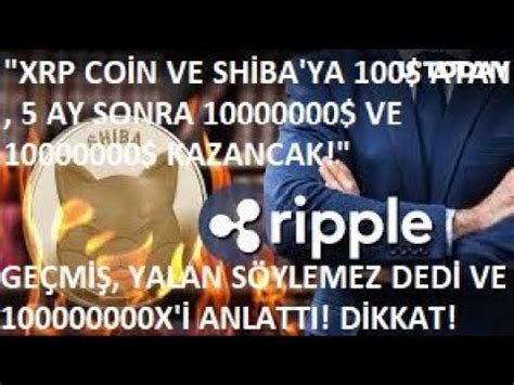 GEÇMİŞ YALAN SÖYLEMEZ 10000000X DEDİ XRP VE SHİBA 5 AY İÇİNDE