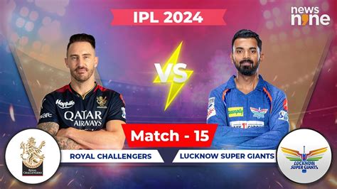 RCB Vs LSG IPL HIGHLIGHTS Royal Challengers Vs Super Giants LSG Beat