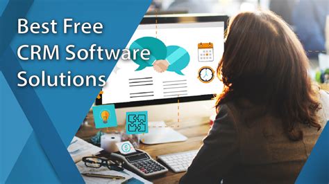 Guide To Best Free Crm Software Solutions To Consider In 2024