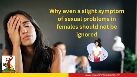 Women Should Not Ignore Sexual Problem Symptoms