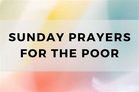 12 Sunday Prayers For The Poor And Vulnerable Just One More Prayer
