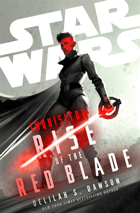 Star Wars Inquisitor Rise Of The Red Blade By Delilah S Dawson