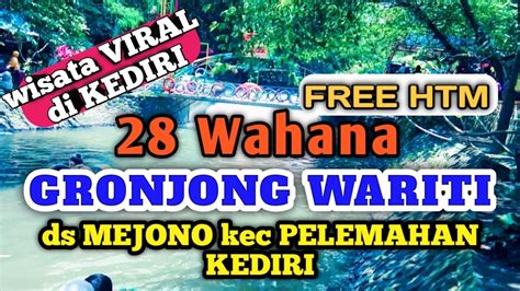 Wisata Ter Viral Ter Murah Ter Ramai Di Kediri Gronjong Wariti Mejono