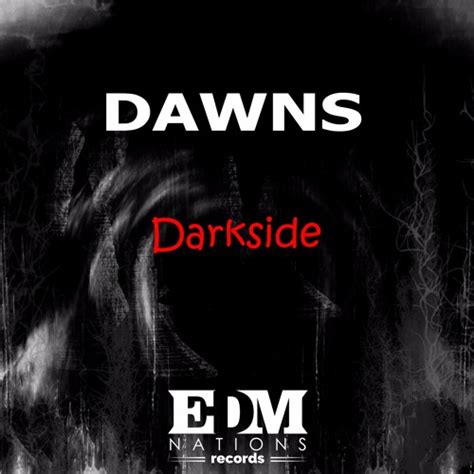 Stream Dawns Darkside Original Mix Edm Nations Records By Edm Nations Listen Online For