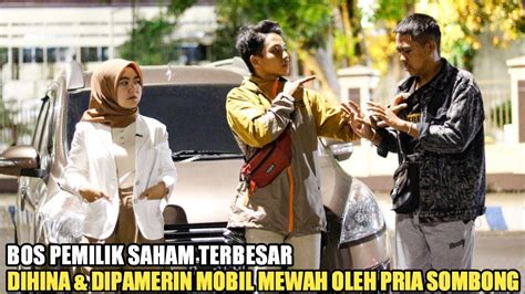 PEMILIK SAHAM TERBESAR DIHINA DIPAMERIN MOBIL MEWAH OLEH PRIA SOMBONG