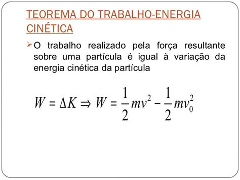 Energia Do Trabalho - Definicao Do Teorema Da Energia De Trabalho
