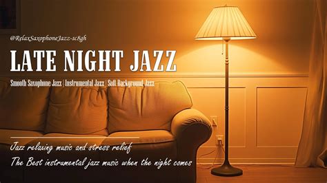 Late Night Jazz Music Slow Jazz Saxophone Smooth Jazz Instrumental