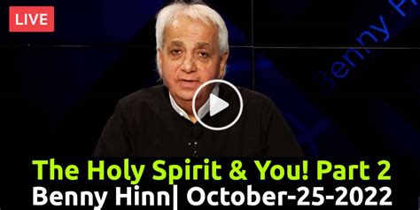 Benny Hinn Live Sermon October 25 2022 The Holy Spirit And You Part 2